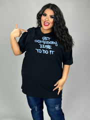 66 GT-M {Get Somebody Else To Do It} Black Graphic Tee PLUS SIZE 1X 2X 3X