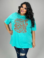 79 GT {Boring Without Me} Turquoise Graphic Tee PLUS SIZE 3X