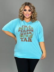 25 GT {Better Person When I'm Tan} BLUE Graphic Tee PLUS SIZE 3X