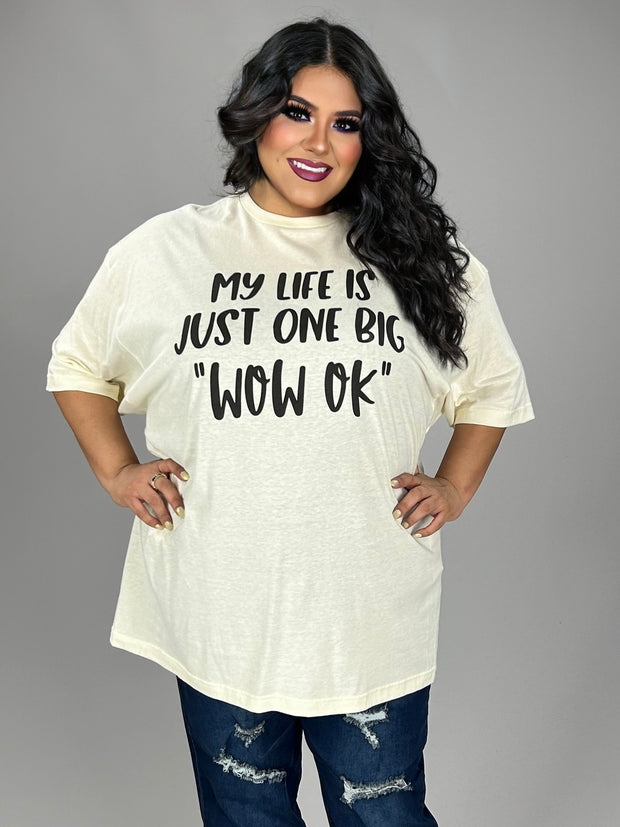14 GT {My Life Is Just One Big Wow Ok} Cream Graphic Tee PLUS SIZE 3X