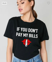 27 GT-Y {If You Don't Pay My Bills} Black Graphic Tee PLUS SIZE 1X 2X 3X