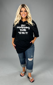 79 GT {Get Somebody Else} Black Graphic Tee PLUS SIZE 1X 2X 3X