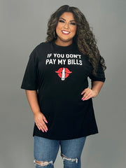 27 GT-Y {If You Don't Pay My Bills} Black Graphic Tee PLUS SIZE 1X 2X 3X