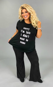 GT-Q Black “Sorry I'm Late I Didn't Want  To Come  T-Shirt