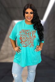 79 GT {Boring Without Me} Turquoise Graphic Tee PLUS SIZE 3X