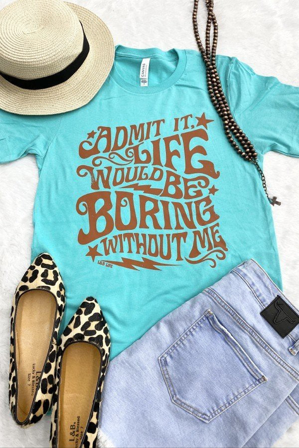 79 GT {Boring Without Me} Turquoise Graphic Tee PLUS SIZE 3X